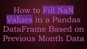 How to Fill NaN Values in a Pandas DataFrame Based on Previous Month Data
