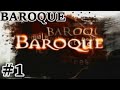 やるよ、歪みゲー【BAROQUE】#1