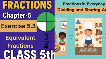 R3 FRACTIONS Chapter-5 Exercise 5.3 | Class 5th Mathematics | Equivalent Fractions | Daily Life Math