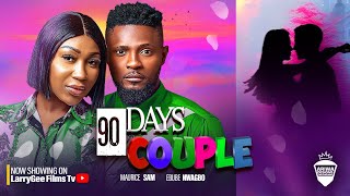 90 DAYS COUPLE - MAURICE SAM, EBUBE NWAGBO - 2023 LATEST NIGERIAN MOVIES