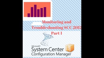 Monitoring and Troubleshooting SCCM 2012 Part1