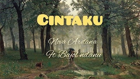 Dalam Sepiku kau lah candaku~ Cintaku ( Nova ardana ft Bajol ndanu). || Lirik lagu