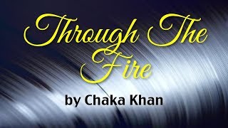 Through The Fire - Chaka Khan (Lyrics)
