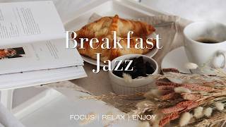 Upbeat Breakfast Jazz Playlist ☕ A Happy Way To Start Your Day with Coffee, Croissants, and Jazz