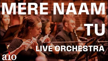 Mere Naam Tu | AIO | LIVE ORCHESTRA