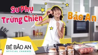 KHÁM PHÁ BÍ KIẾP " SƯ PHỤ TRỨNG CHIÊN BẢO AN "