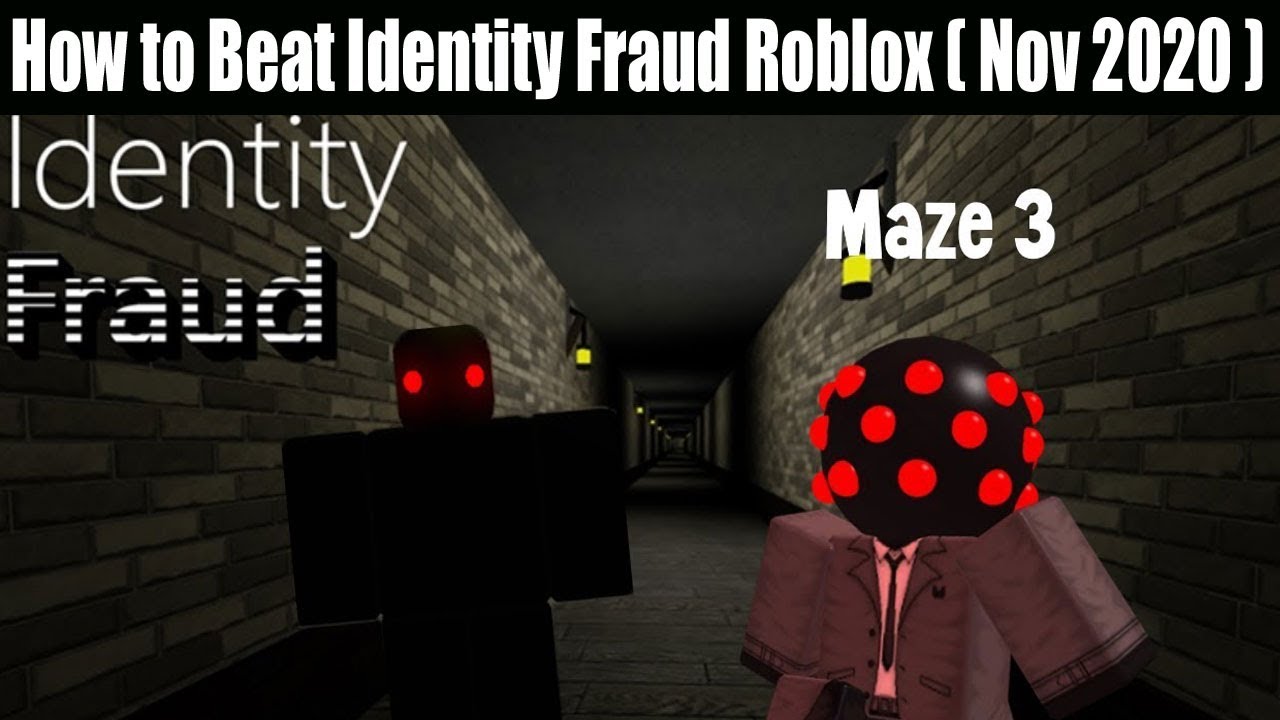 How To Beat Identity Fraud Roblox Nov Enjoy Playing - what is the code for identity fraud roblox maze 3