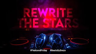 Rewrite the Stars Remix // Beats by Brezo