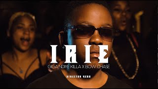 Giga Ndiye Killa X Bow Chase - Irie