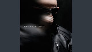 Disconnect - BYOR
