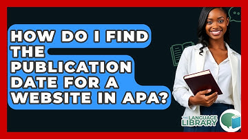 How Do I Find The Publication Date For A Website In APA? - The Language Library