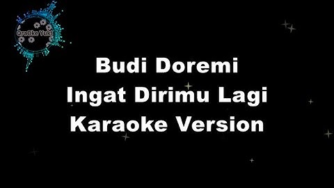 Budi Doremi - Ingat Dirimu Lagi (KARAOKE VERSION by Qraoke)