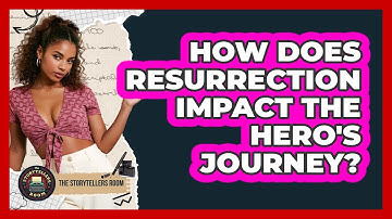 How Does Resurrection Impact The Hero
