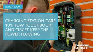 Charging Station Care 101: How TOUGHBOOK And Circet Keep The Power Flowing