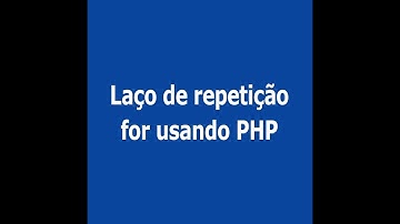 Laço de repetição For usando PHP