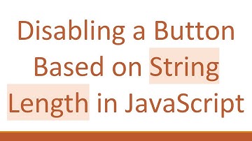 Disabling a Button Based on String Length in JavaScript