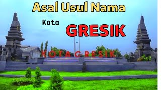 TERNYATA ini Sejarah Asal Usul Kota Gresik Jawa Timur