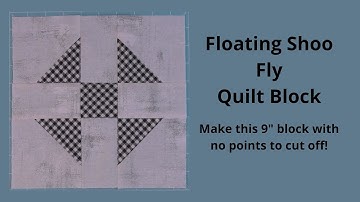 Floating Shoo Fly Quilt Block Tutorial | 9" Quilt Block | Beginner Quilting