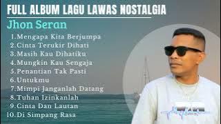 JHON SERAN || Full Album Cover Lagu Lawas Nostalgia Terbaru || Kumpulan Lagu Lawas Cover Terbaru