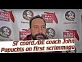 Florida State special teams coordinator, DE coach John Papuchis on scrimmage
