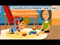 MOST COMMON ENGLISH CONVERSATION BETWEEN PARENT AND CHILD TO USE IN LIFE - ENGLISH SPEAKING EVERYDAY