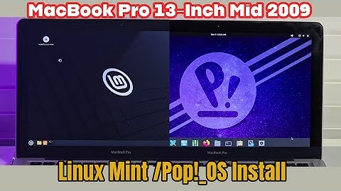 Pop!_OS 22.04/ Linux Mint 22 - MacBook Pro Mid 2009 Install