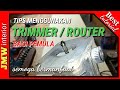 Cara Menggunakan Trimmer / Router serta matanya bagi pemula