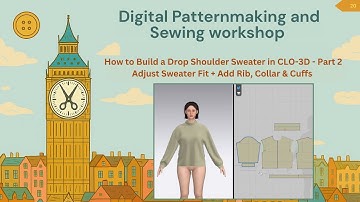 How to Build a Drop Shoulder Sweater in CLO 3D Part2