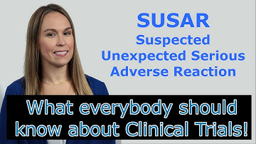 Basics - Part 14 - SUSAR Suspected Unexpected Serious Adverse Reaction