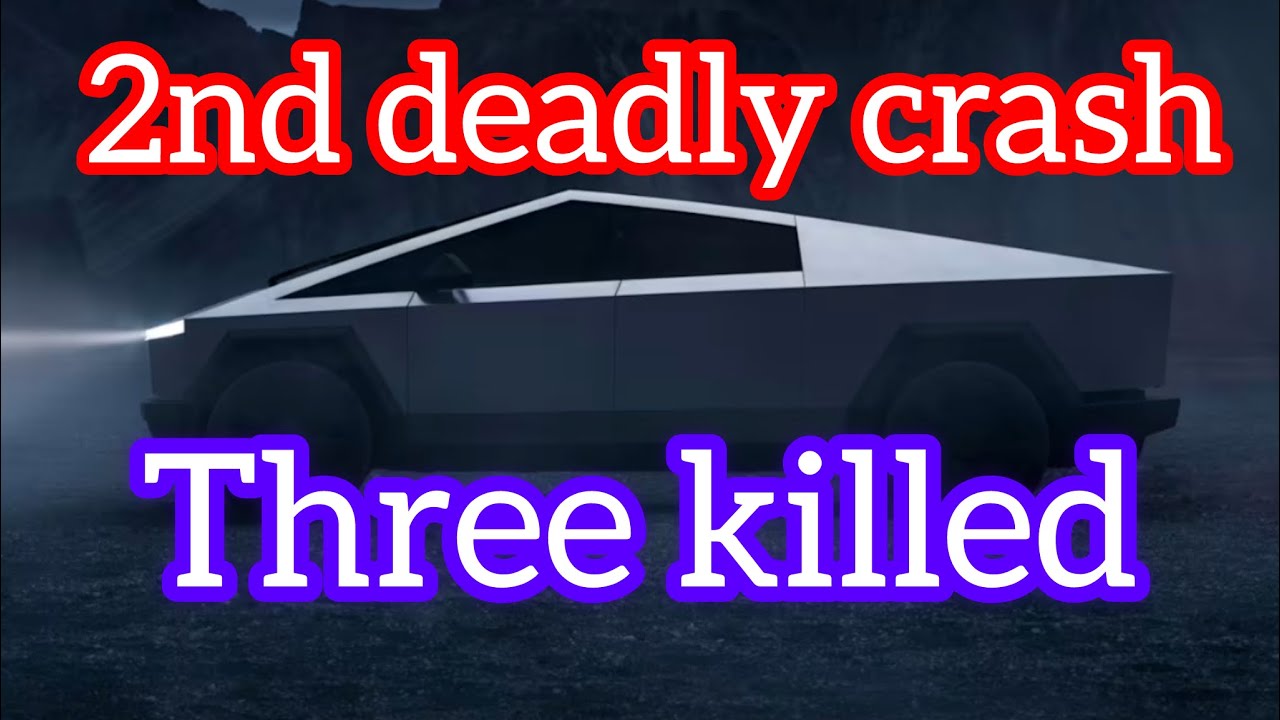 Another deadly accident involving a 2024 Tesla Cybertruck that killed ...