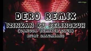 IZINKAN KU SELINGKUH_(DERO REMIX)_RIVAY GALUMBANG(GRC)