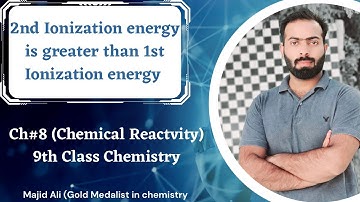 2nd Ionization energy is greater than 1st Ionization energy | ch#8 | 9th class chemistry