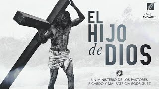 EL HIJO DE DIOS | Especial 🎭 // Avivarte 🪶✨