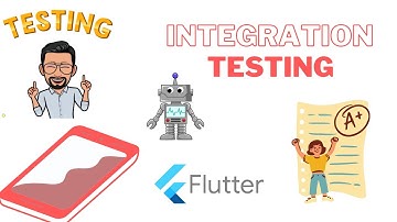 Automate your Testing on Devices with Flutter Integration Testing - 2022