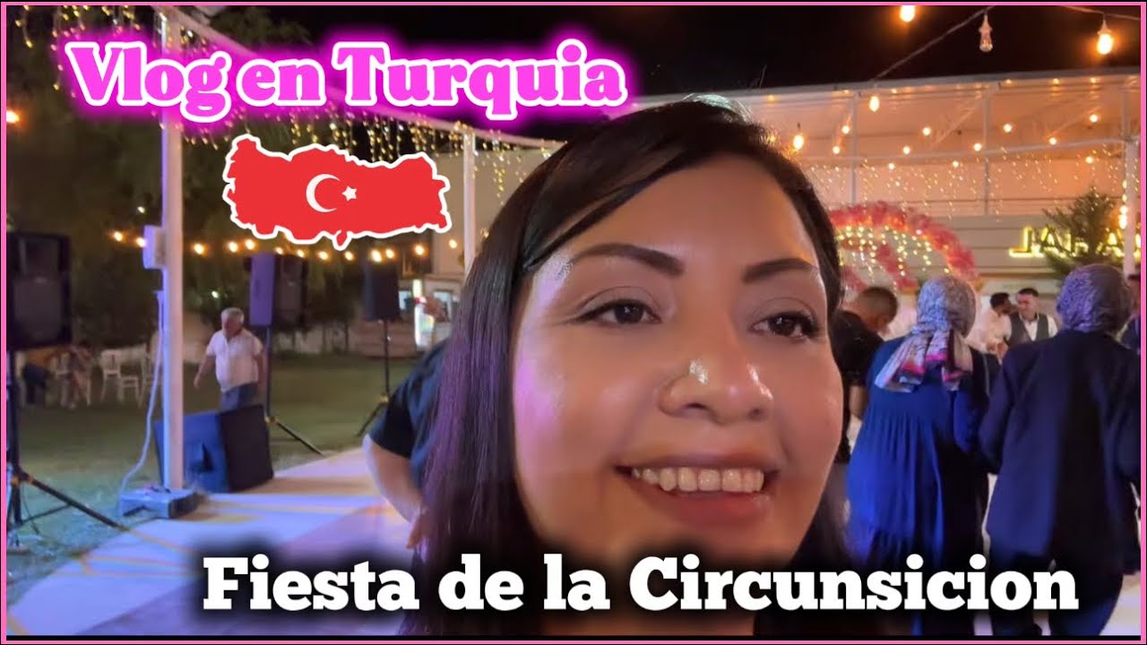 Vlog en Turquía / Fiesta de la circunsicion 🇹🇷🎉