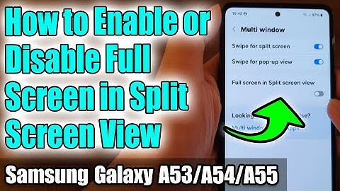 🔄 How to Enable or Disable Full Screen in Split Screen View on Samsung Galaxy A53/A54/A55