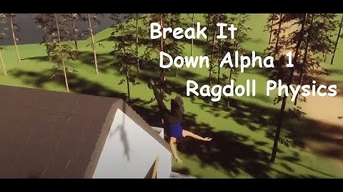 Break It Down Alpha 1 Ragdoll Physics (Official Trailer #2)