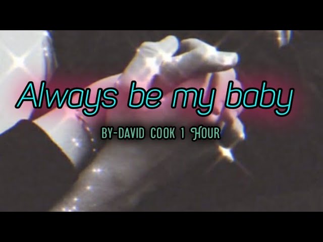 Always be my baby(slowed) 1hour