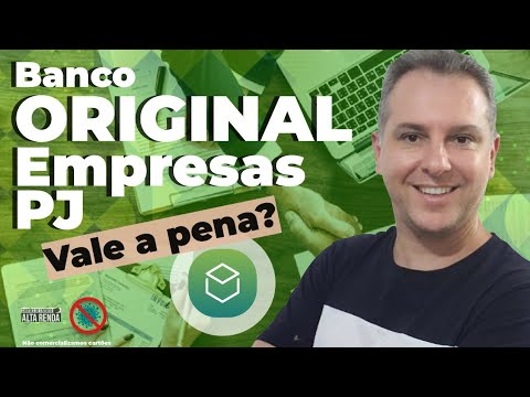 ?Banco Original Empresa | Vale a pena abrir conta no banco Original? Quais os Benefícios?