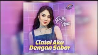 Cintai Aku Dengan Sabar - Bella Nova | Audio