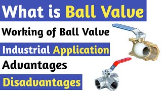 Ball Valve and It's Application | Working of Ball Valve | Application of Ball Valve in a Industry.