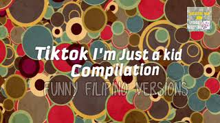 FUNNY TIKTOK COMPILATION FILIPINO VERSIONS (I'M JUST A KID)