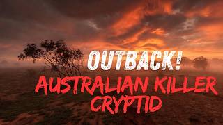 Outback! The Australian Killer Cryptid!