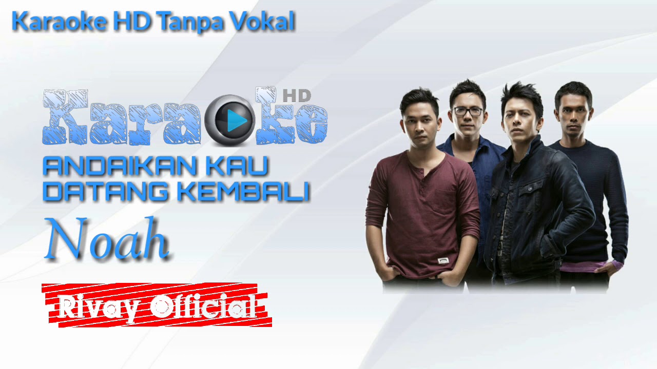 Karaoke HD Pop Noah - Andaikan Kau Datang Kembali - YouTube