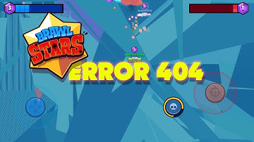 Brawl Stars - ERROR 404