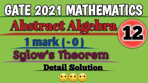 GATE 2021 Mathematics//Complete Solution//Abstract Algebra//Sylow
