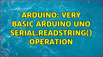 Arduino: Very Basic Arduino Uno Serial.readString() operation (3 Solutions!!)