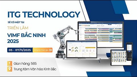 VIMF BẮC NINH 2025 | ITG sẽ có mặt tại điểm hẹn công nghiệp sản xuất & tự động hóa lớn nhất tạị VN