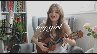 my girl (ukulele cover)