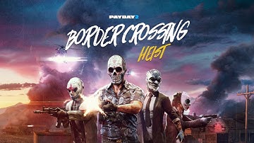 PAYDAY 2 Official Soundtrack - Dirt and Dust (Border Crossing Heist)